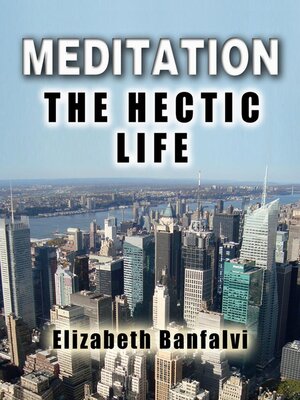 cover image of Meditation the Hectic Life